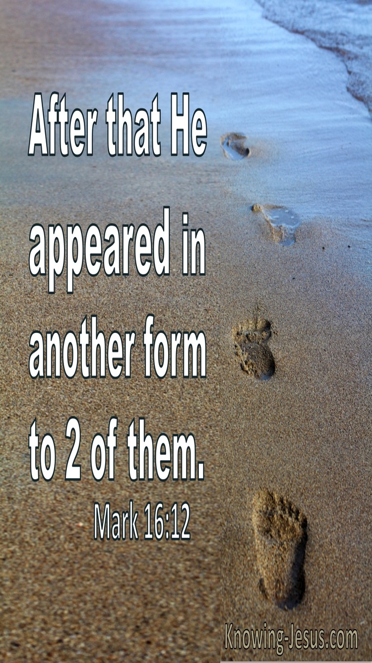 Mark 16:12 After He Appeared In Another Form To Two Of Them (utmost)04:09